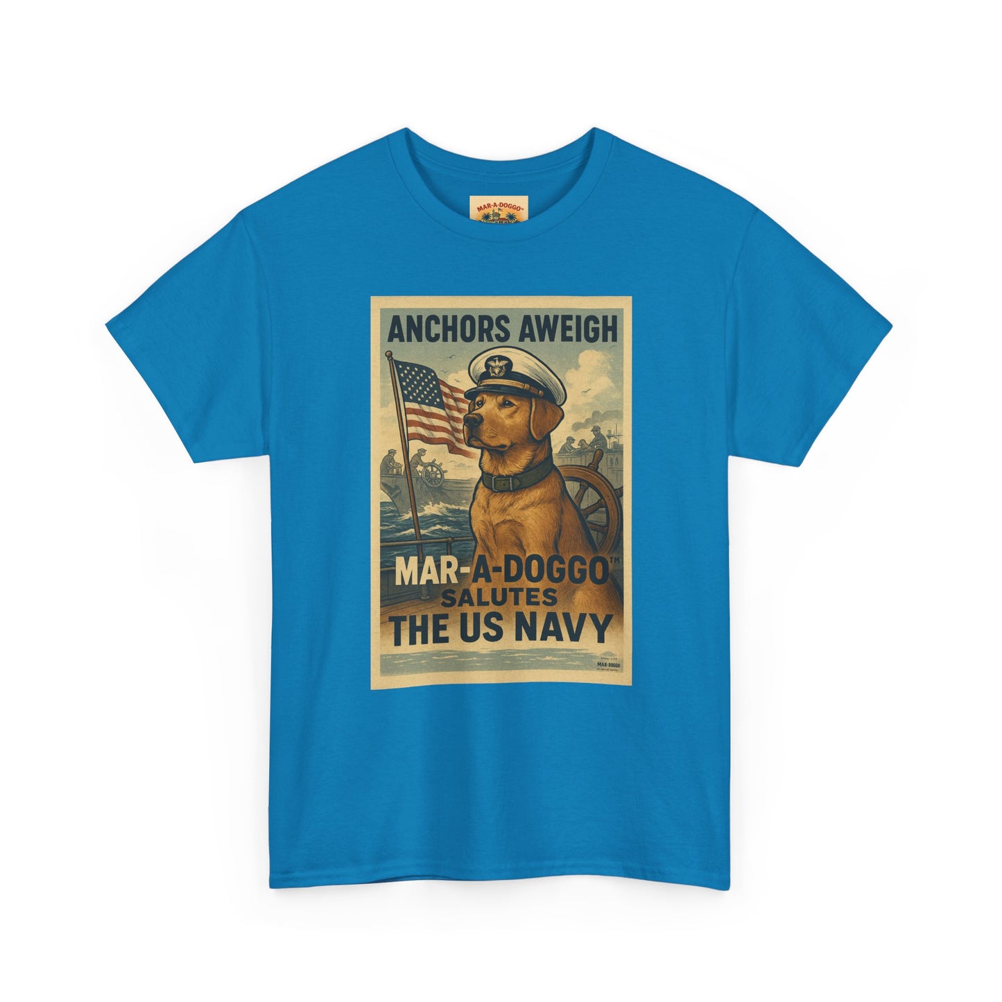 Anchors Aweigh Mar-a-Doggo Navy Tribute T-Shirt