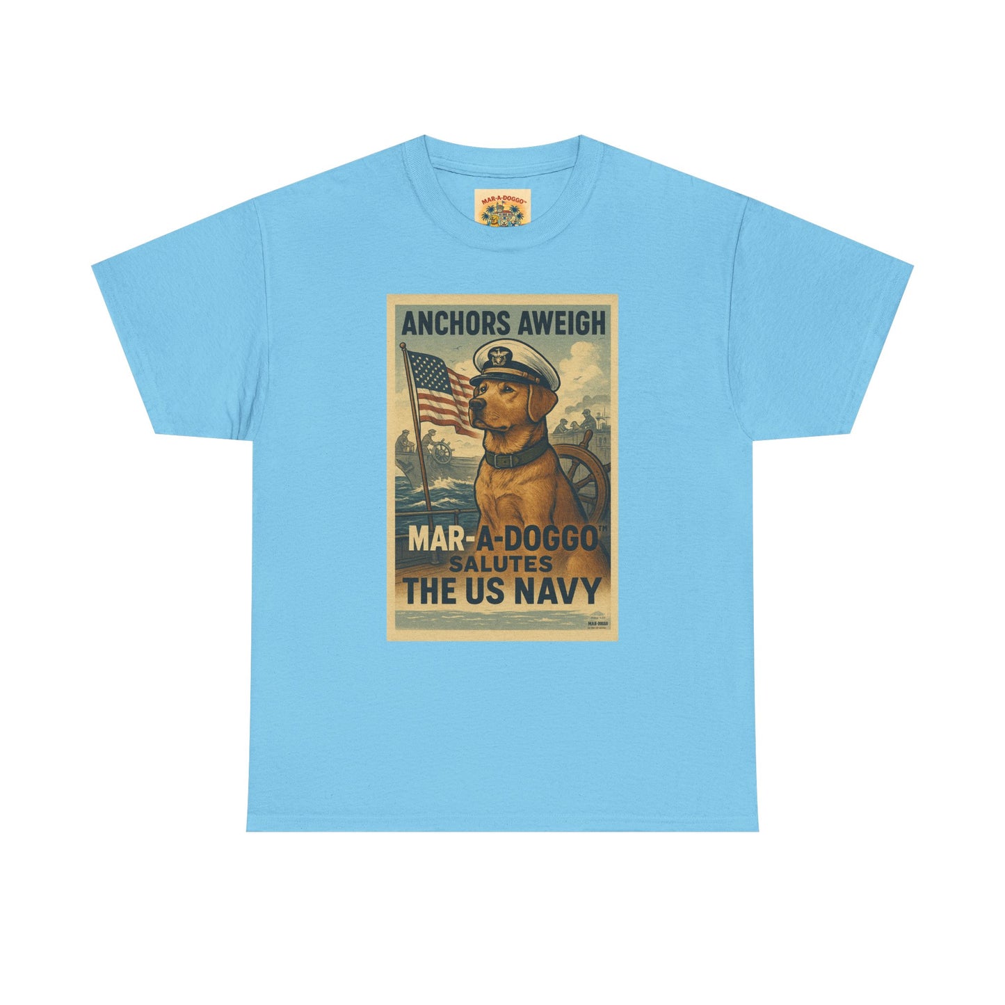 Anchors Aweigh Mar-a-Doggo Navy Tribute T-Shirt