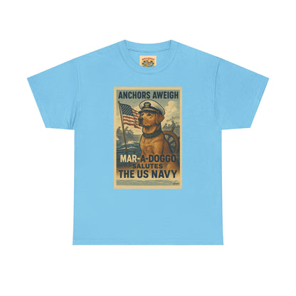 Anchors Aweigh Mar-a-Doggo Navy Tribute T-Shirt