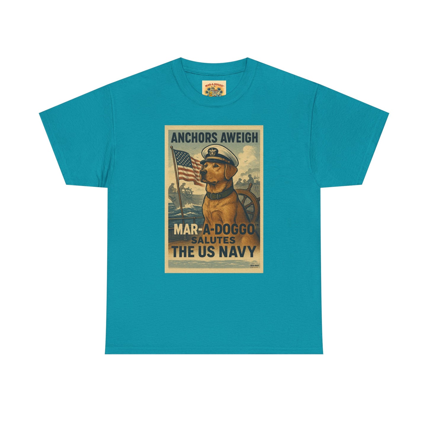 Anchors Aweigh Mar-a-Doggo Navy Tribute T-Shirt