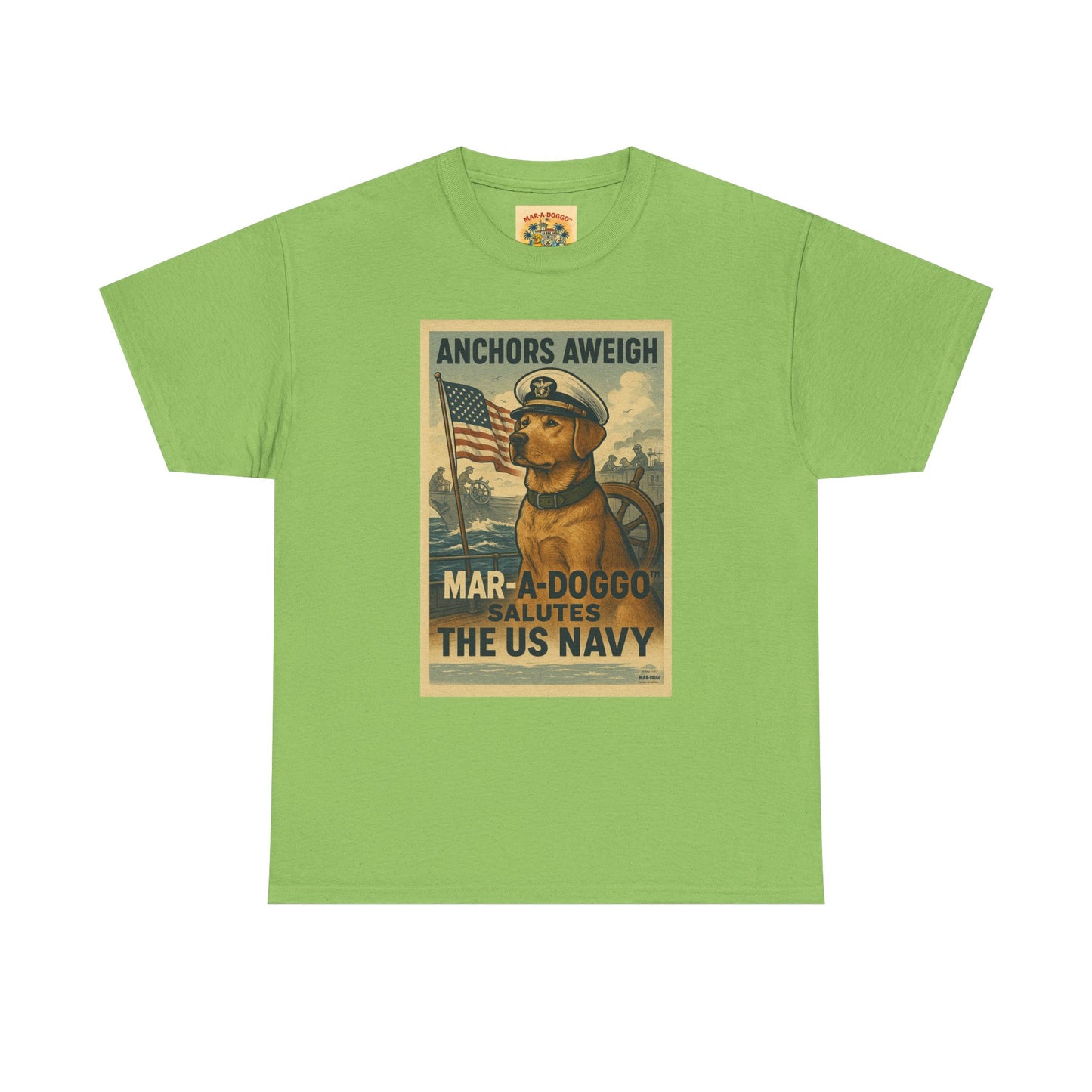 Anchors Aweigh Mar-a-Doggo Navy Tribute T-Shirt