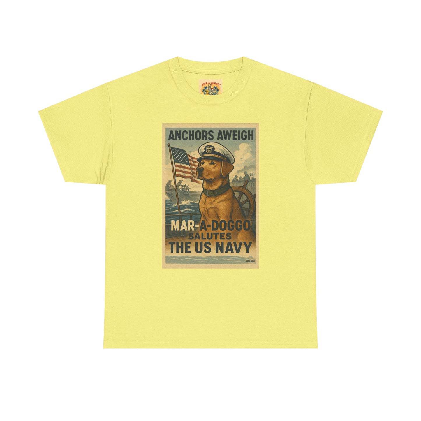 Anchors Aweigh Mar-a-Doggo Navy Tribute T-Shirt