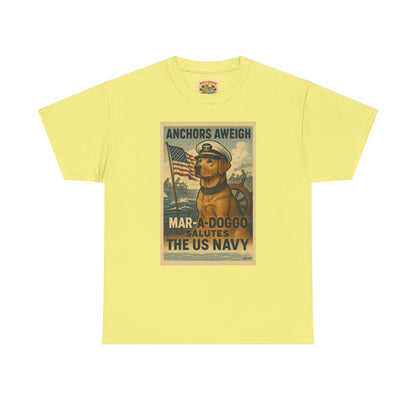 Anchors Aweigh Mar-a-Doggo Navy Tribute T-Shirt