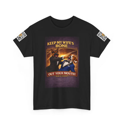 Keep My Wife's Bone Out Your Mouth!