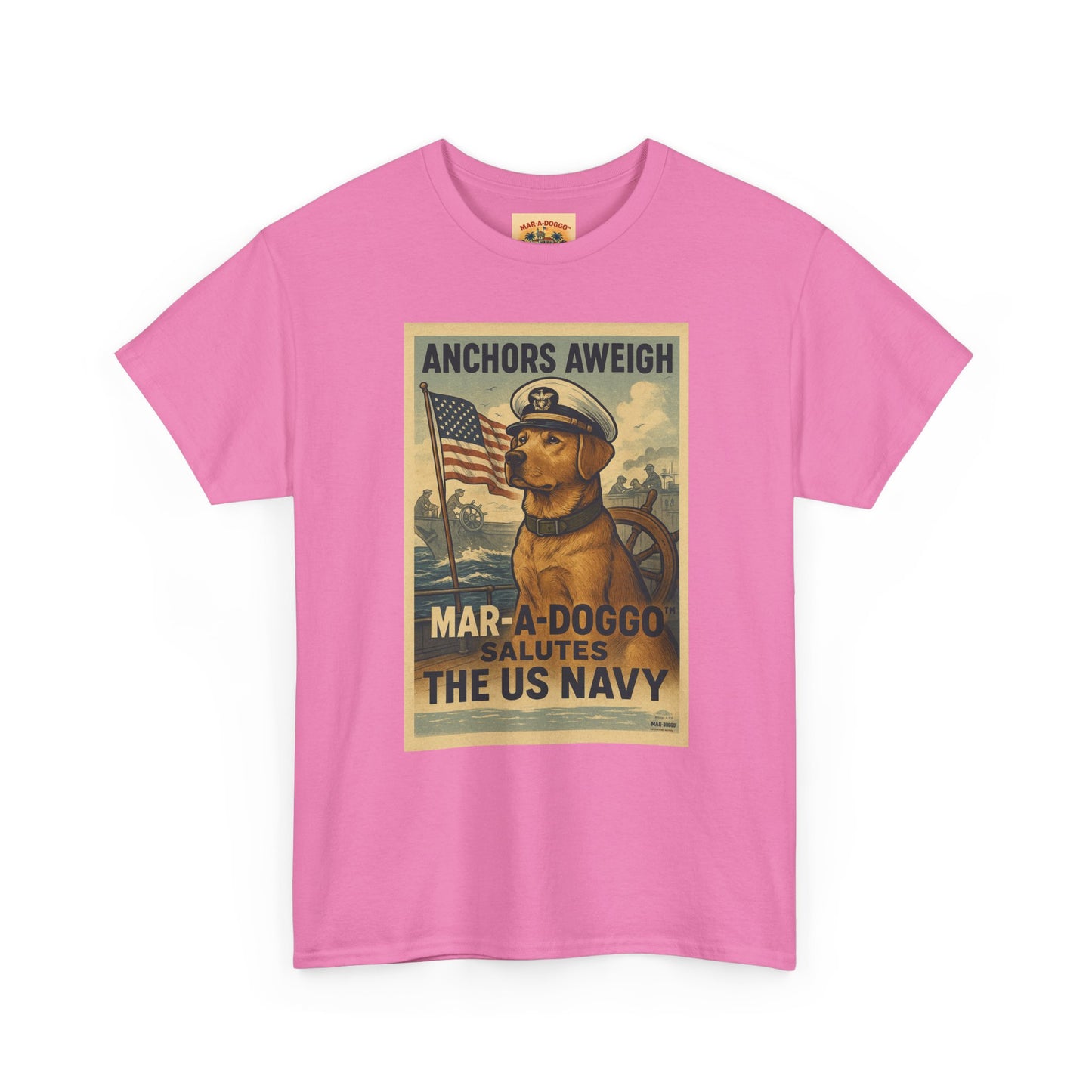 Anchors Aweigh Mar-a-Doggo Navy Tribute T-Shirt