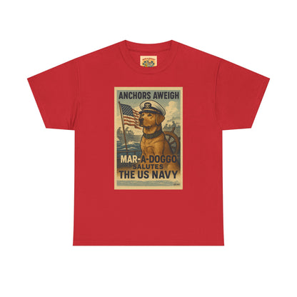 Anchors Aweigh Mar-a-Doggo Navy Tribute T-Shirt