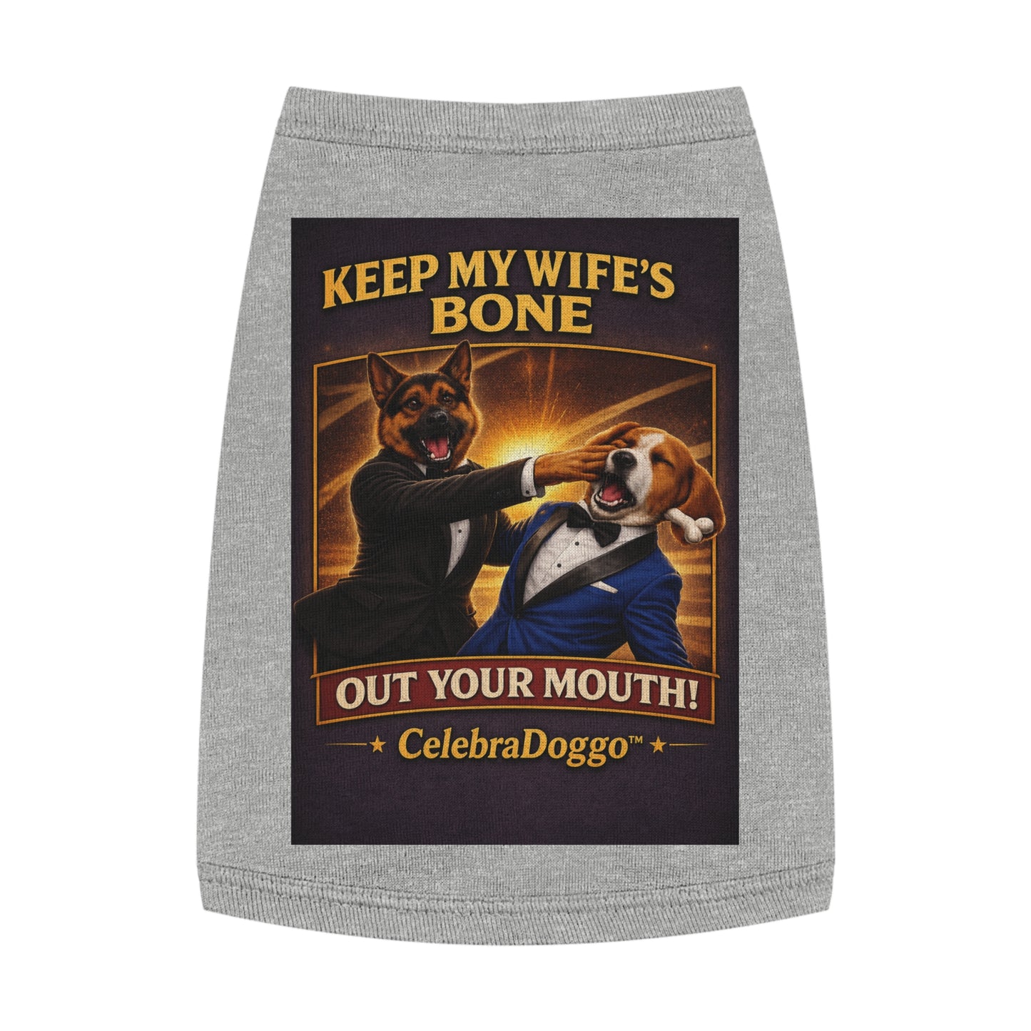 Dog Shirt — "Keep My Wife’s Bone Out Your Mouth!" Vintage Celebratory Pet Tee