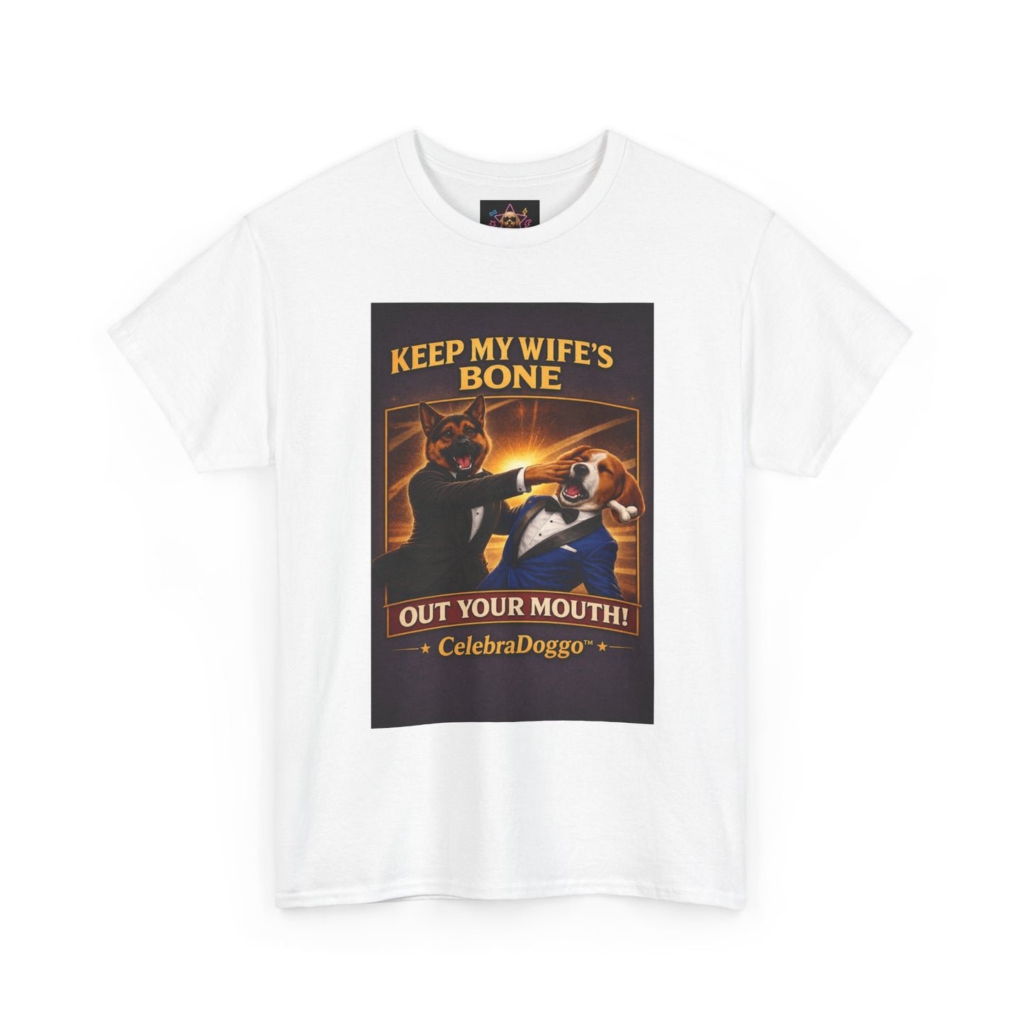 Dog Humor T-Shirt — “Keep My Wife’s Bone Out Your Mouth!” Tee