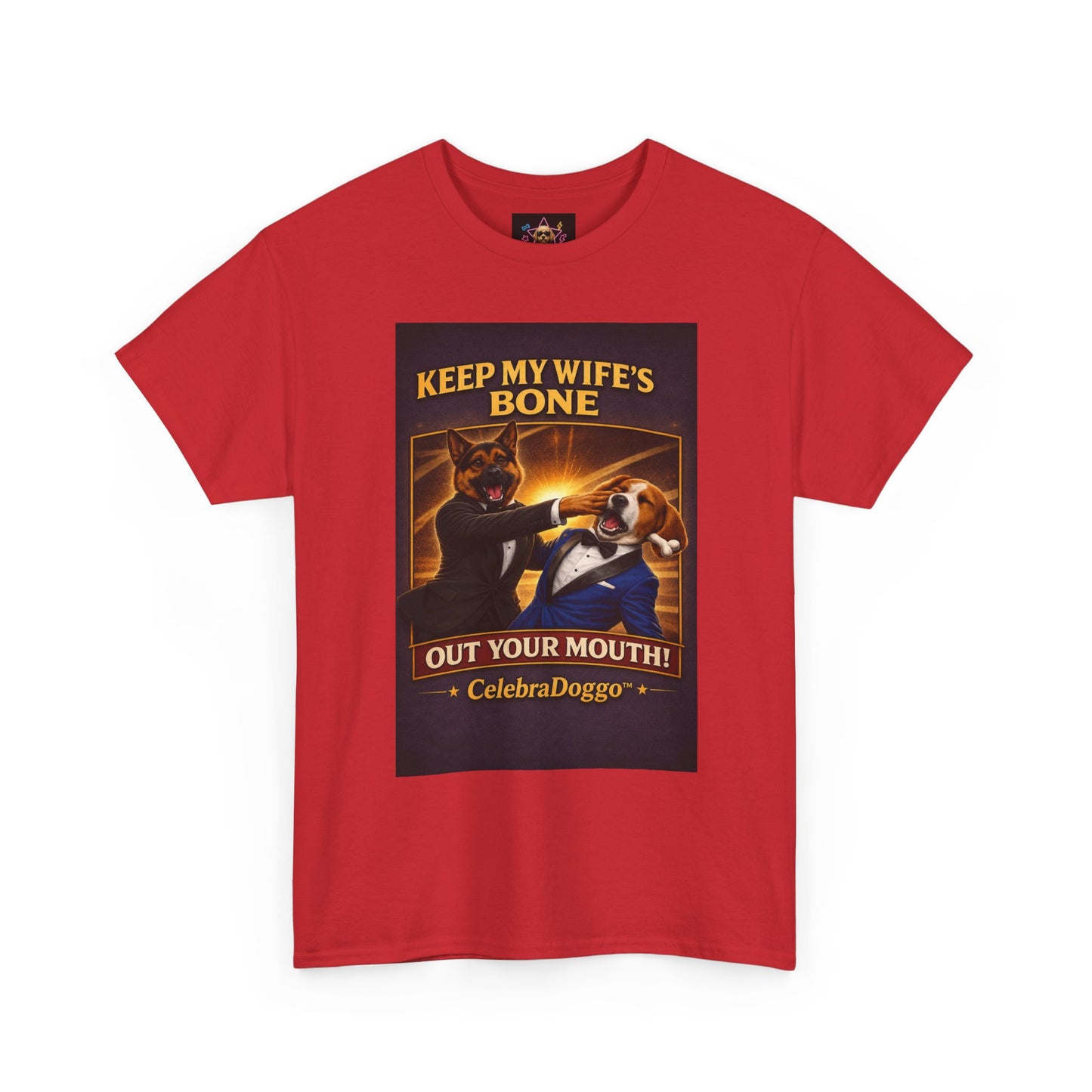 Dog Humor T-Shirt — “Keep My Wife’s Bone Out Your Mouth!” Tee