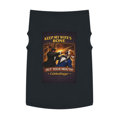 Dog Shirt — "Keep My Wife’s Bone Out Your Mouth!" Vintage Celebratory Pet Tee