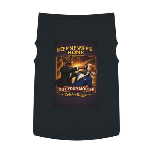 Dog Shirt — "Keep My Wife’s Bone Out Your Mouth!" Vintage Celebratory Pet Tee