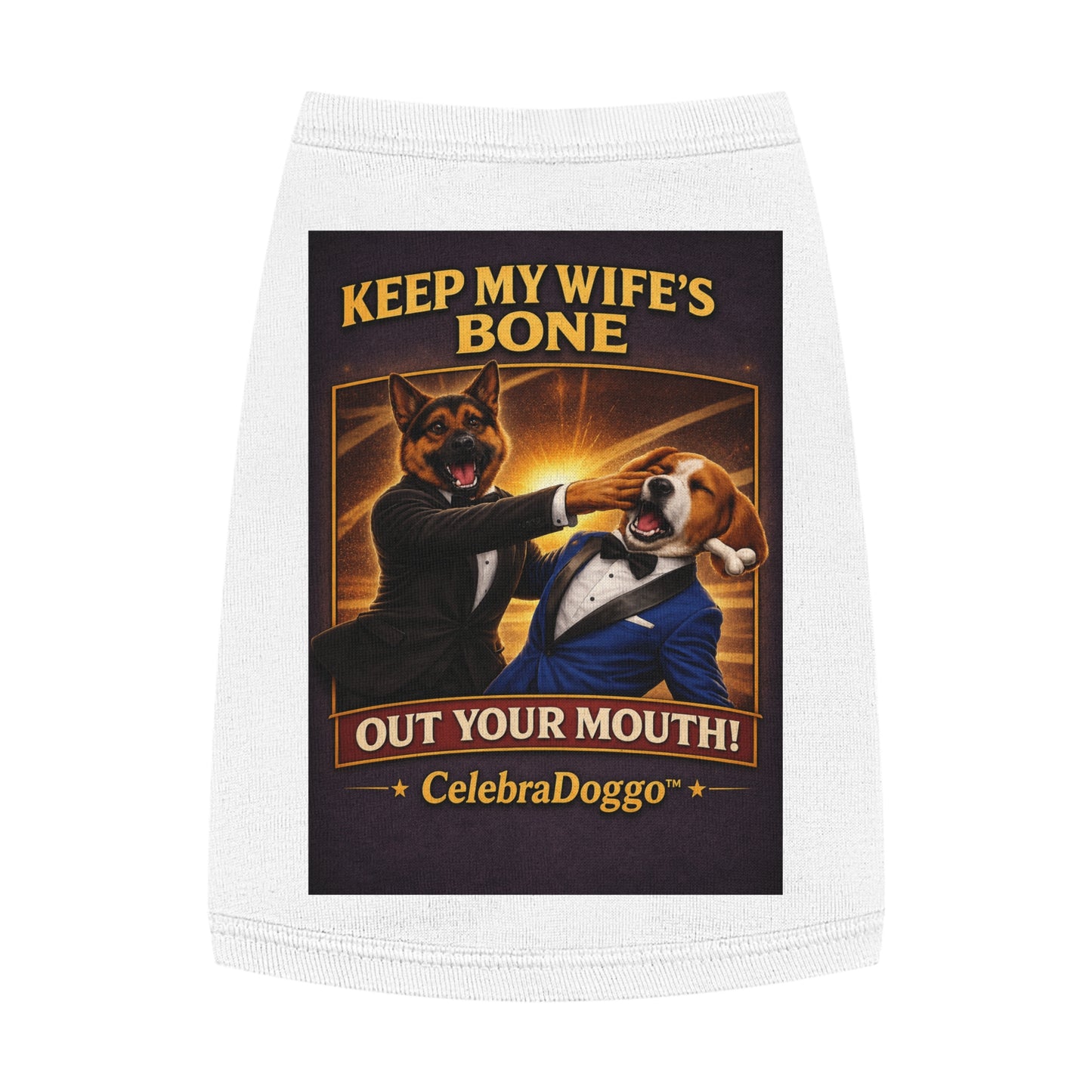 Dog Shirt — "Keep My Wife’s Bone Out Your Mouth!" Vintage Celebratory Pet Tee