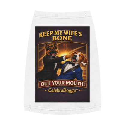 Dog Shirt — "Keep My Wife’s Bone Out Your Mouth!" Vintage Celebratory Pet Tee