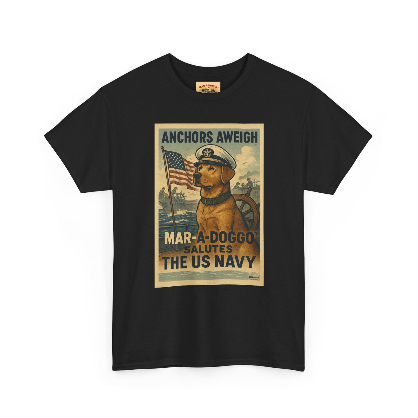 Anchors Aweigh Mar-a-Doggo Navy Tribute T-Shirt