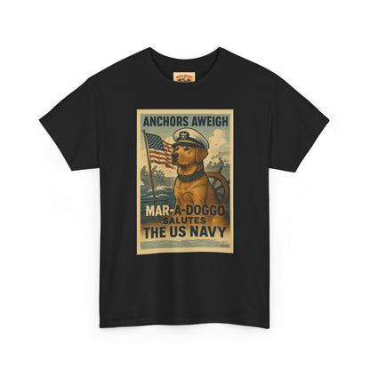 Anchors Aweigh Mar-a-Doggo Navy Tribute T-Shirt