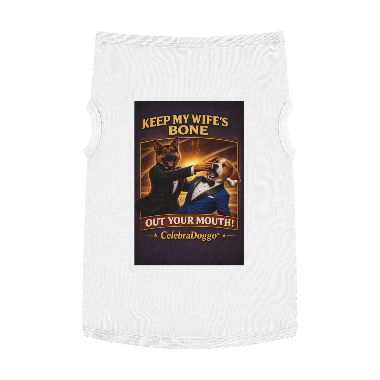 Dog Shirt — "Keep My Wife’s Bone Out Your Mouth!" Vintage Celebratory Pet Tee