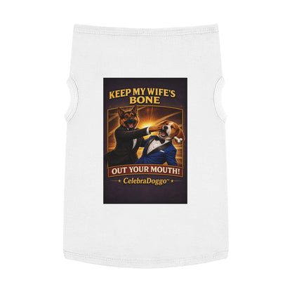 Dog Shirt — "Keep My Wife’s Bone Out Your Mouth!" Vintage Celebratory Pet Tee