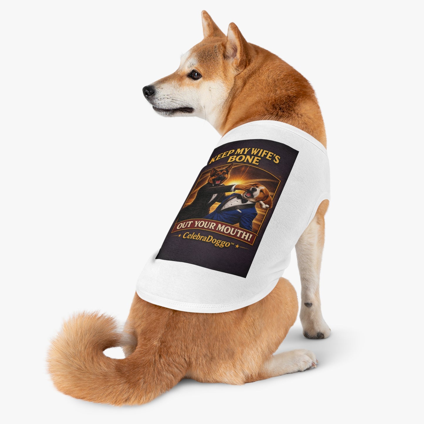 Dog Shirt — "Keep My Wife’s Bone Out Your Mouth!" Vintage Celebratory Pet Tee