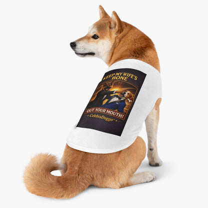 Dog Shirt — "Keep My Wife’s Bone Out Your Mouth!" Vintage Celebratory Pet Tee