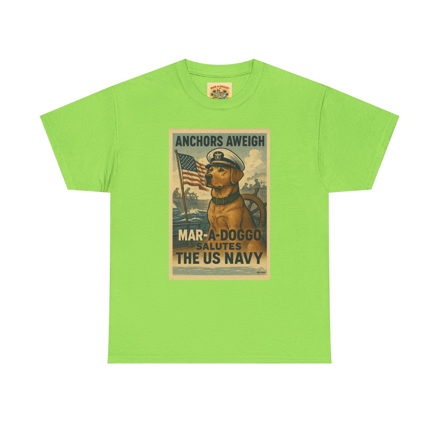 Anchors Aweigh Mar-a-Doggo Navy Tribute T-Shirt