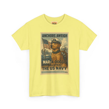 Anchors Aweigh Mar-a-Doggo Navy Tribute T-Shirt