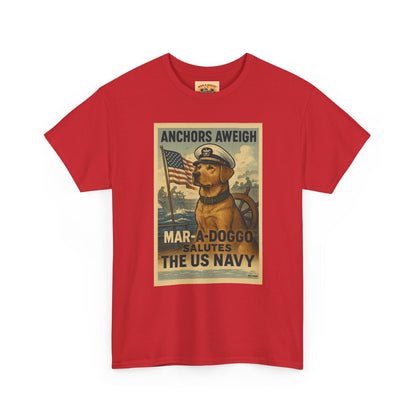 Anchors Aweigh Mar-a-Doggo Navy Tribute T-Shirt